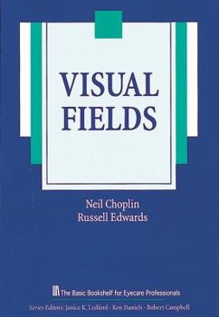 Paperback Visual Fields (The Basic Bookshelf for Eyecare Professionals) Book