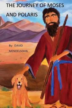 Paperback The Journey of Moses and Polaris: Dog's Tail, uh, Tale Book
