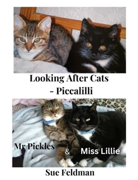 Looking after Cats – Piccalilli: Mr Pickles and Miss Lillie