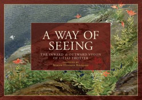 Paperback A Way of Seeing: The Inward and Outward Vision of Lilias Trotter Book