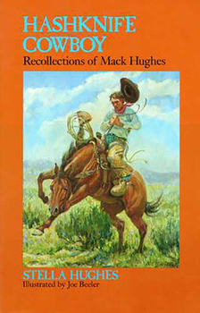 Paperback Hashknife Cowboy: Recollections of Mack Hughes Book