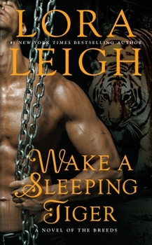 Wake a Sleeping Tiger - Book #22 of the Breeds