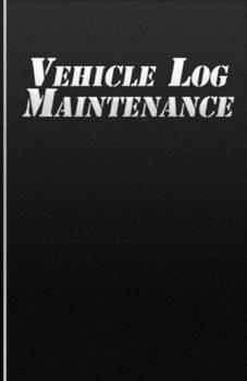 Paperback Vehicle Log Maintenance: Repairs And Maintenance Record Book for Cars Motorcycles And Automotive With Log Date Book