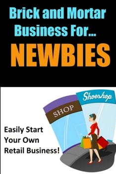 Paperback Brick and Mortar Business for Newbies Book