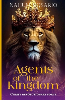 Paperback Agents of the Kingdom: Christ Revolutionary Force Book