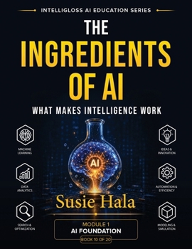 Paperback The Ingredients of AI: What Makes Intelligence Work Book