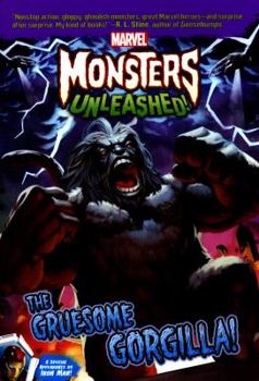 Paperback Marvel Monsters Unleashed: The Gruesome Gorgilla! Book