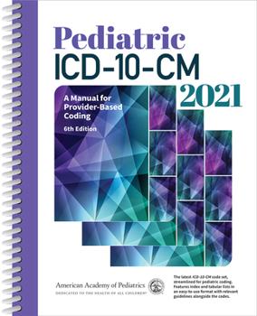 Spiral-bound Pediatric ICD-10-CM 2021: A Manual for Provider-Based Coding Book
