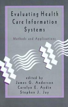 Paperback Evaluating Health Care Information Systems: Methods and Applications Book