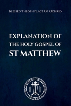 Paperback Explanation of the Holy Gospel of St Matthew Book