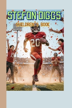 Paperback Stefon Diggs Children's Book: The Story of a Kid Who Chased His Football Dreams! Book