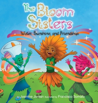 Hardcover The Bloom Sisters: Water, Sunshine, and Friendship Book