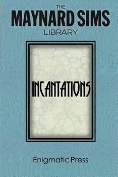 Paperback Incantations: The Maynard Sims Library. Vol. 3 Book