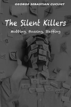 Paperback The Silent Killers: Mobbing, Bossing, Staffing Book