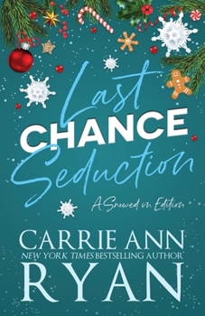 Last Chance Seduction - Snowed in Edition (Holiday Trope Editions)