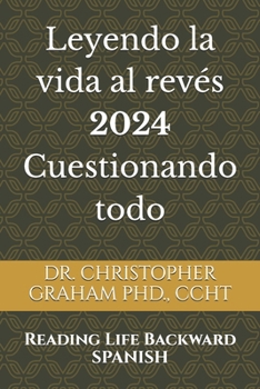Leyendo la vida al revés 2024 Cuestionando todo (Spanish Edition)