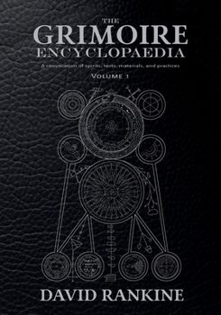 Paperback The Grimoire Encyclopaedia: Volume 1: A convocation of spirits, texts, materials, and practices Book