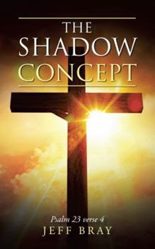 Paperback The Shadow Concept: Psalm 23 Verse 4 Book