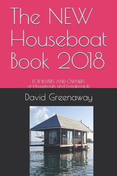 Paperback The NEW Houseboat Book 2018: FOR BUYERS AND OWNERS of Houseboats and Liveaboards Book