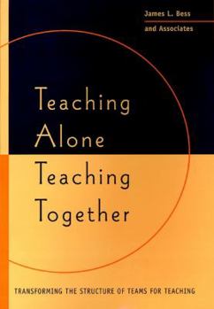 Hardcover Teaching Alone, Teaching Together: Transforming the Structure of Teams for Teaching Book