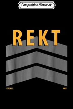 Composition Notebook: Legends Get Rekt League for Gamer Journal/Notebook Blank Lined Ruled 6x9 100 Pages