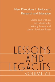 Paperback Lessons and Legacies XII: New Directions in Holocaust Research and Education Volume 12 Book
