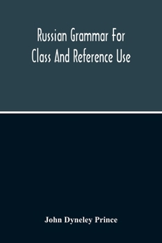 Paperback Russian Grammar For Class And Reference Use; A Progressive Method Of Learning Russian Book