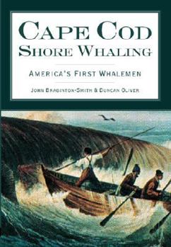 Paperback Cape Cod Shore Whaling: America's First Whalemen Book