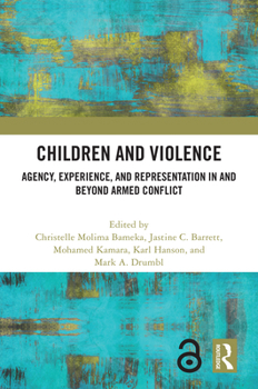 Hardcover Children and Violence: Agency, Experience, and Representation in and Beyond Armed Conflict Book