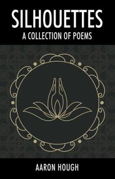 Paperback Silhouettes: A Collection of Poems Book
