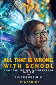 Paperback All That is Wrong with School: What teachers and parents can do to fix it. Book