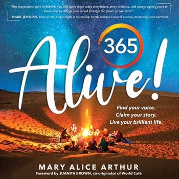 Paperback 365 Alive!: Find your voice. Claim your story. Live your brilliant life. Book