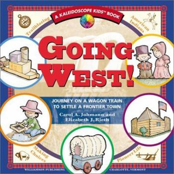 Paperback Going West!: Journey on a Wagon Train to Settle a Frontier Town Book