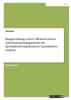 Paperback Imagewirkung eines CSR-motivierten Anti-Doping-Engagements im Sportsponsoring-Kontext. Quantitative Analyse [German] Book
