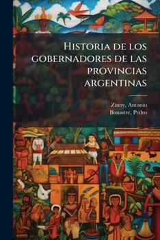 Paperback Historia de los gobernadores de las provincias argentinas: 5 [Spanish] Book