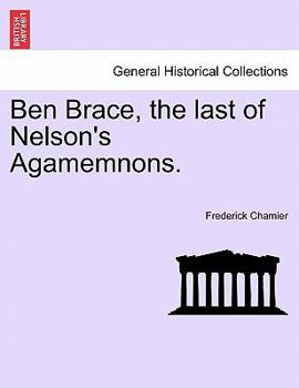 Paperback Ben Brace, the Last of Nelson's Agamemnons. Book