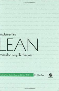 Hardcover Implementing Lean Manufacturing Techniques: Making Your System Lean and Living With It Book