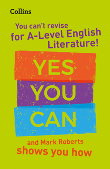 Paperback Collins a Level Revision - You Can't Revise for a Level English Literature! Yes You Can, and Mark Roberts Shows You How Book