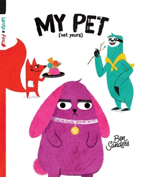 Hardcover My Pet (Not Yours) Book