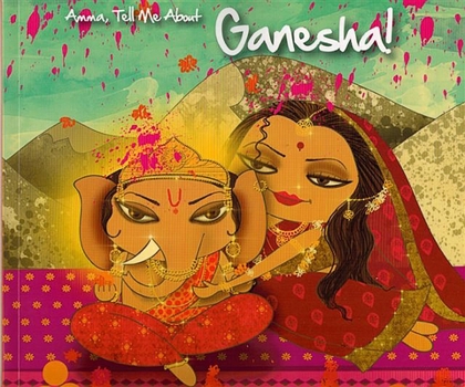 Paperback Amma, Tell Me about Ganesha! Book