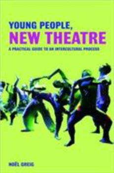 Paperback Young People, New Theatre: A Practical Guide to an Intercultural Process Book
