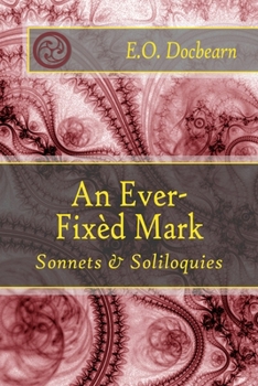 Paperback An Ever-Fixed Mark: Sonnets & Soliloquies Book