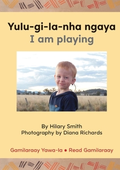 Paperback Yulu-gi-la-nha ngaya/ I Am Playing Book