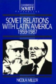 Paperback Soviet Relations with Latin America, 1959 1987 Book