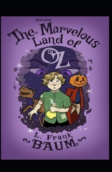 The Marvelous Land of Oz Illustrated