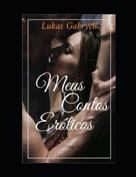 Paperback Meus Contos Eróticos: My Erotic Tales [Portuguese] Book