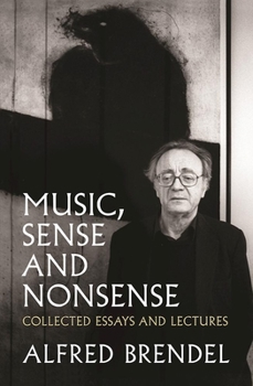 Hardcover Music, Sense and Nonsense: Collected Essays and Lectures Book