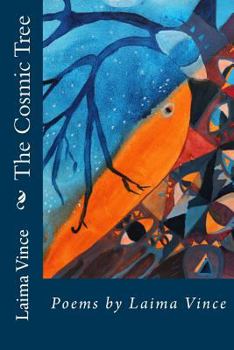 Paperback The Cosmic Tree: Poems by Laima Vince Book