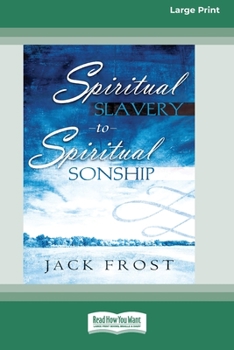 Paperback Spiritual Slavery to Spiritual Sonship: Your Destiny Awaits You (16pt Large Print Edition) Book