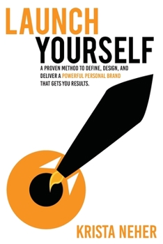 Paperback Launch Yourself: A Proven Method to Define, Design and Deliver a Powerful Personal Brand That Gets You Results Book